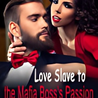 Love Slave to the Mafia Boss's Passion - Free online novel on NovelFlow Love Slave to the Mafia Boss's Passion cover - Read free novel on NovelFlow
