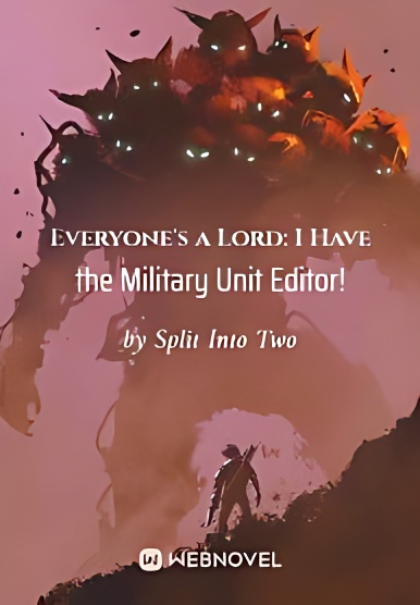 Everyone's an Overlord: I Have the Military Unit Editor! cover