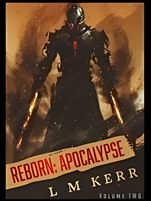 Reborn: Apocalypse - Volume 3 - Free online novel on NovelFlow Reborn: Apocalypse - Volume 3 cover - Read free novel on NovelFlow