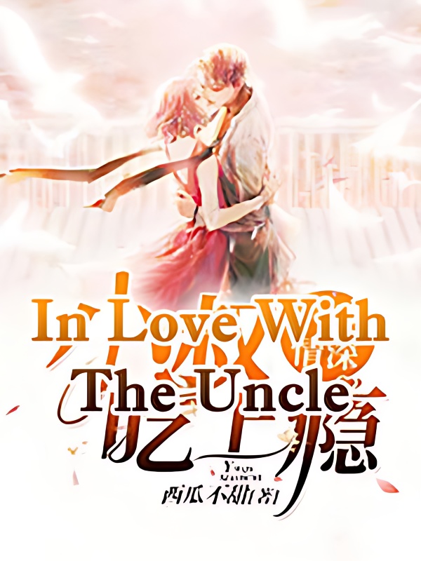 In Love With The Uncle - Free online novel on NovelFlow In Love With The Uncle cover - Read free novel on NovelFlow
