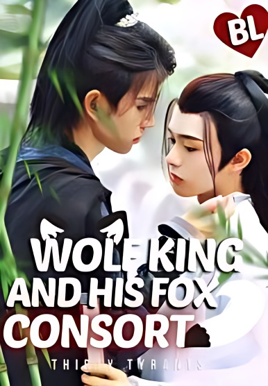 Wolf King And His Fox Consort - Free online novel on NovelFlow Wolf King And His Fox Consort cover - Read free novel on NovelFlow