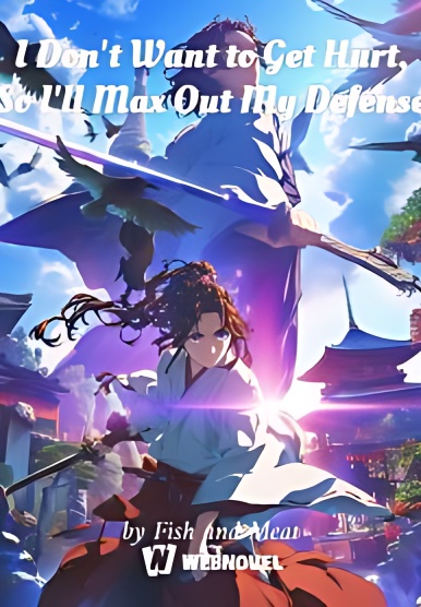 I Don’t Want to Get Hurt, So I’ll Max Out My Defense cover