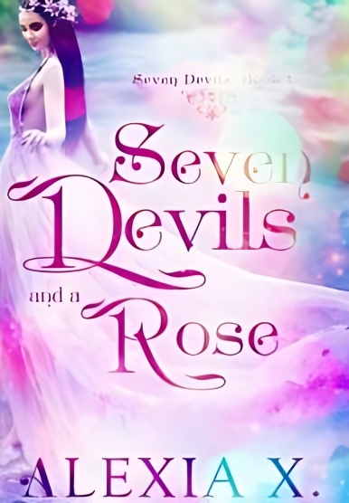 Seven Devils and a Rose (A Reverse Harem Realm-Travel Fantasy Romance) - Free online novel on NovelFlow Seven Devils and a Rose (A Reverse Harem Realm-Travel Fantasy Romance) cover - Read free novel on NovelFlow