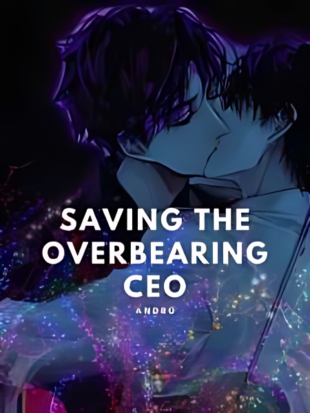 Saving the overbearing CEO - Free online novel on NovelFlow Saving the overbearing CEO cover - Read free novel on NovelFlow