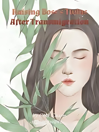 Raising Boss's Twins After Transmigration - Free online novel on NovelFlow Raising Boss's Twins After Transmigration cover - Read free novel on NovelFlow