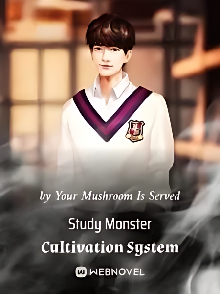 Study Monster Cultivation System - Free online novel on NovelFlow Study Monster Cultivation System cover - Read free novel on NovelFlow