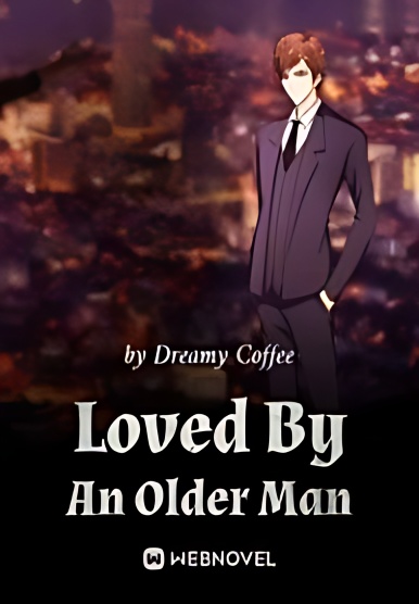 Loved By An Older Man - Free online novel on NovelFlow Loved By An Older Man cover - Read free novel on NovelFlow