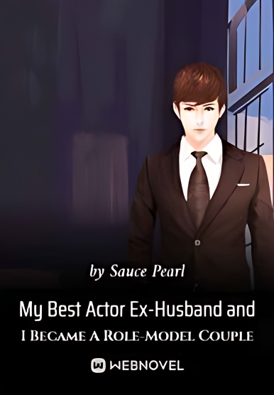 My Best Actor Ex-Husband and I Became A Role-Model Couple cover