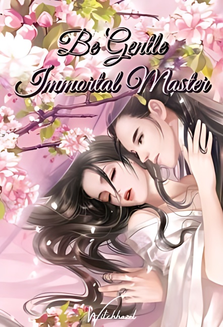 Be Gentle, Immortal Master cover