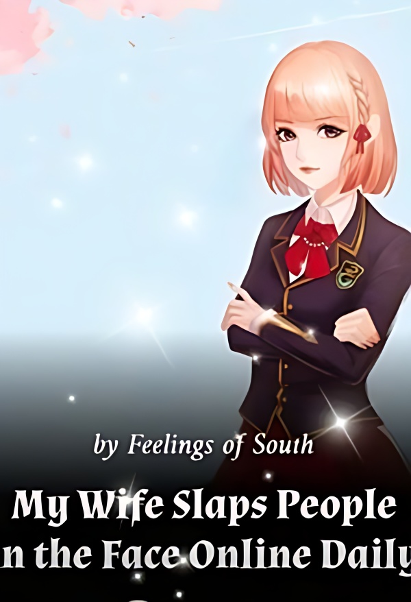 My Wife Slaps People in the Face Online Daily - Free online novel on NovelFlow My Wife Slaps People in the Face Online Daily cover - Read free novel on NovelFlow