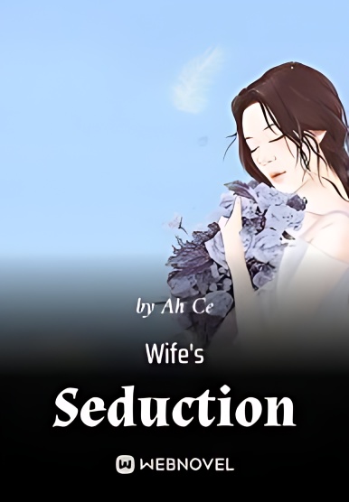 Wife's Seduction - Free online novel on NovelFlow Wife's Seduction cover - Read free novel on NovelFlow
