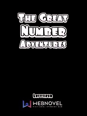 The Great Number Adventures - Free online novel on NovelFlow The Great Number Adventures cover - Read free novel on NovelFlow