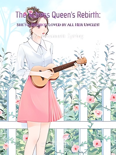 The Actress Queen's Rebirth: She's a Bigshot Loved - Free online novel on NovelFlow The Actress Queen's Rebirth: She's a Bigshot Loved cover - Read free novel on NovelFlow