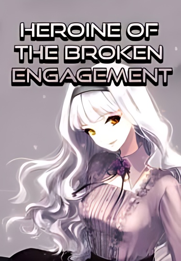 Heroine of the Broken Engagement - Free online novel on NovelFlow Heroine of the Broken Engagement cover - Read free novel on NovelFlow