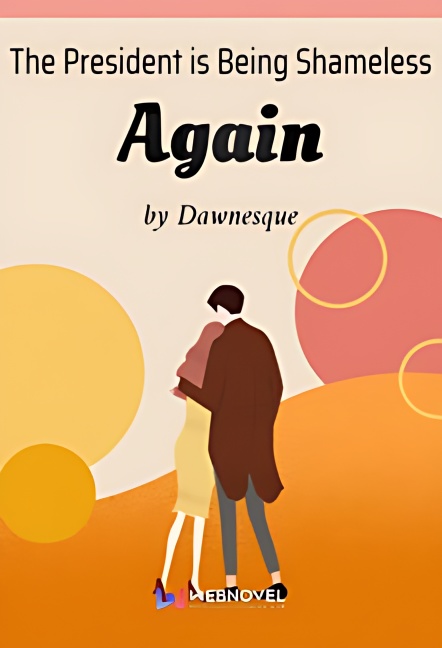 The President is Being Shameless Again cover - Read free novel on NovelFlow