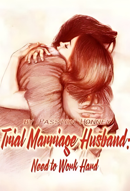 Trial Marriage Husband: Need to Work Hard - Free online novel on NovelFlow Trial Marriage Husband: Need to Work Hard cover - Read free novel on NovelFlow