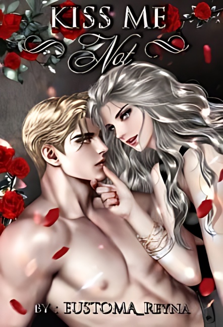 Kiss Me Not - Free online novel on NovelFlow Kiss Me Not cover - Read free novel on NovelFlow