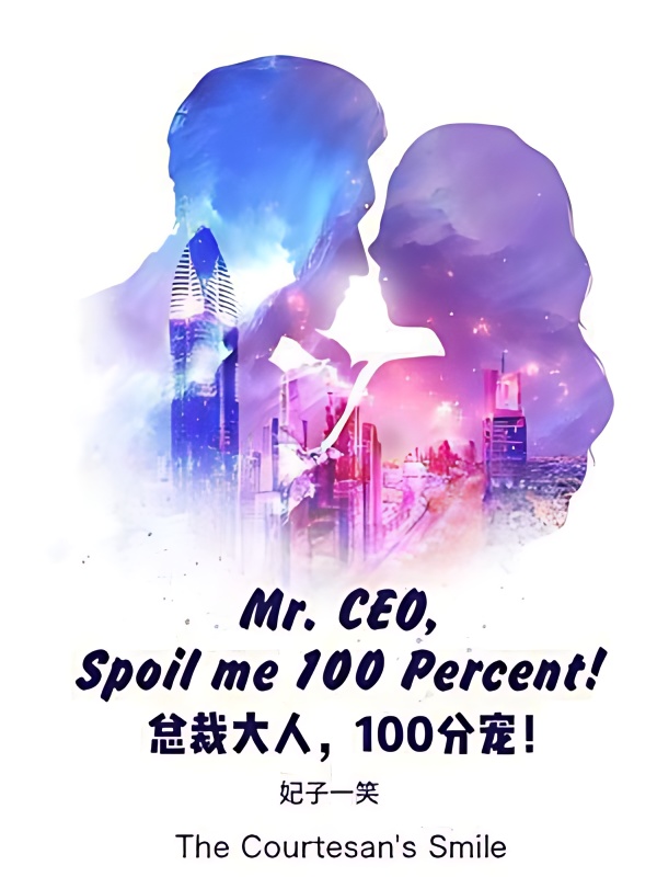 Mr. CEO, Spoil me 100 Percent! - Free online novel on NovelFlow Mr. CEO, Spoil me 100 Percent! cover - Read free novel on NovelFlow