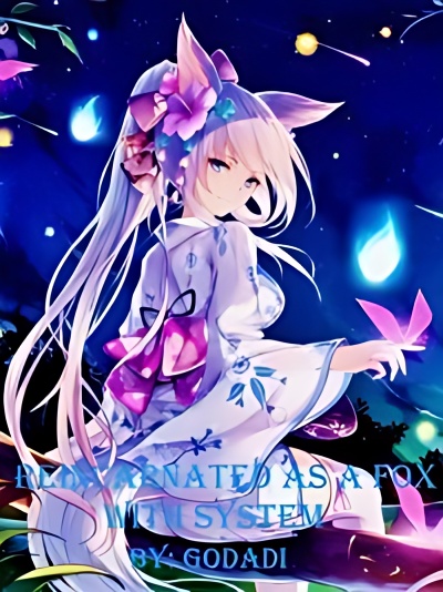 Reincarnated As a Fox With System - Free online novel on NovelFlow Reincarnated As a Fox With System cover - Read free novel on NovelFlow