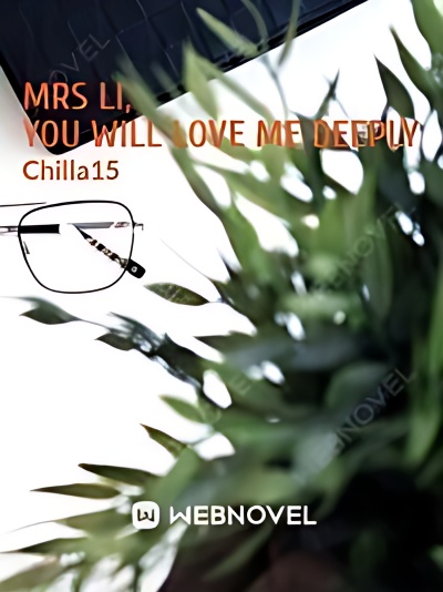 Mrs Li, You Will Love Me Deeply - Free online novel on NovelFlow Mrs Li, You Will Love Me Deeply cover - Read free novel on NovelFlow
