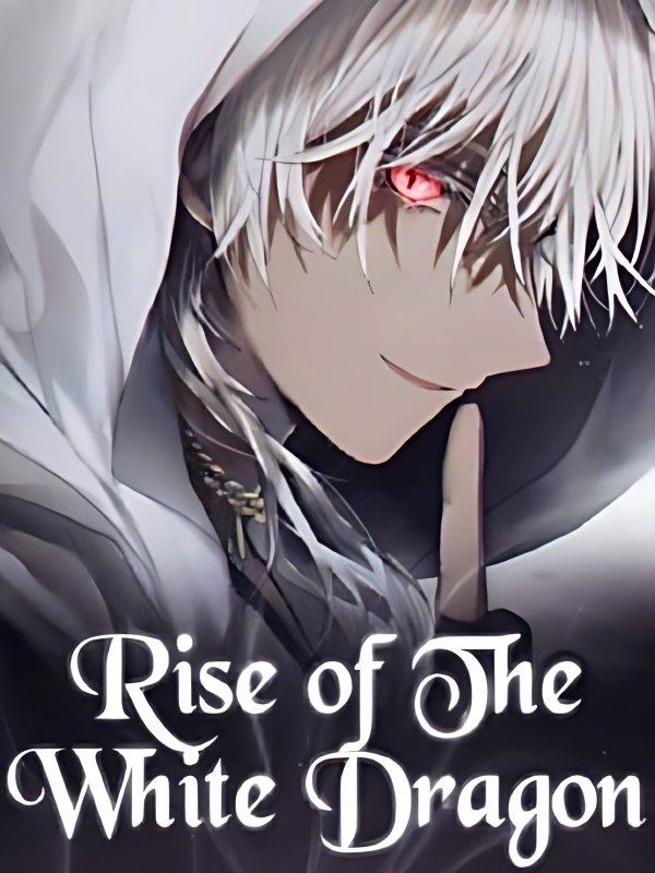 Rise of the White Dragon - Free online novel on NovelFlow Rise of the White Dragon cover - Read free novel on NovelFlow