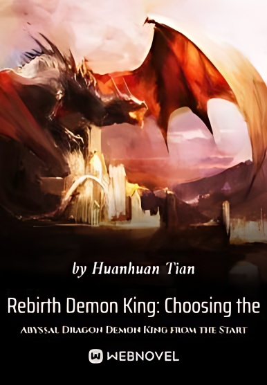 Rebirth Demon King: Choosing the Abyssal Dragon Demon King from the Start cover