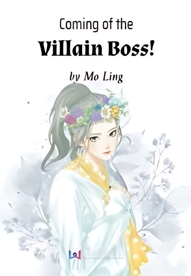 Coming of the Villain Boss! - Free online novel on NovelFlow Coming of the Villain Boss! cover - Read free novel on NovelFlow