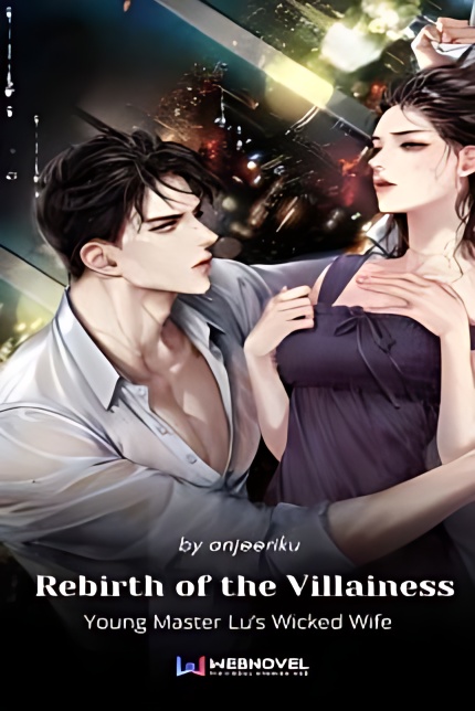 Rebirth Of The Villainess: Young Master Lu's Wicked Wife - Free online novel on NovelFlow Rebirth Of The Villainess: Young Master Lu's Wicked Wife cover - Read free novel on NovelFlow