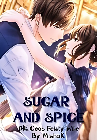 Sugar and Spice: The CEO's Feisty Wife - Free online novel on NovelFlow Sugar and Spice: The CEO's Feisty Wife cover - Read free novel on NovelFlow