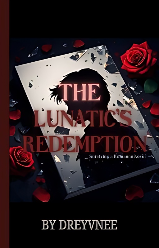 The Lunatic's Redemption: Surviving A Romance Novel - Free online novel on NovelFlow The Lunatic's Redemption: Surviving A Romance Novel cover - Read free novel on NovelFlow