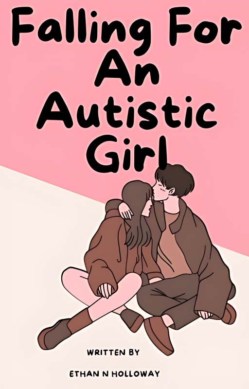 Falling For An Autistic Girl - Free online novel on NovelFlow Falling For An Autistic Girl cover - Read free novel on NovelFlow