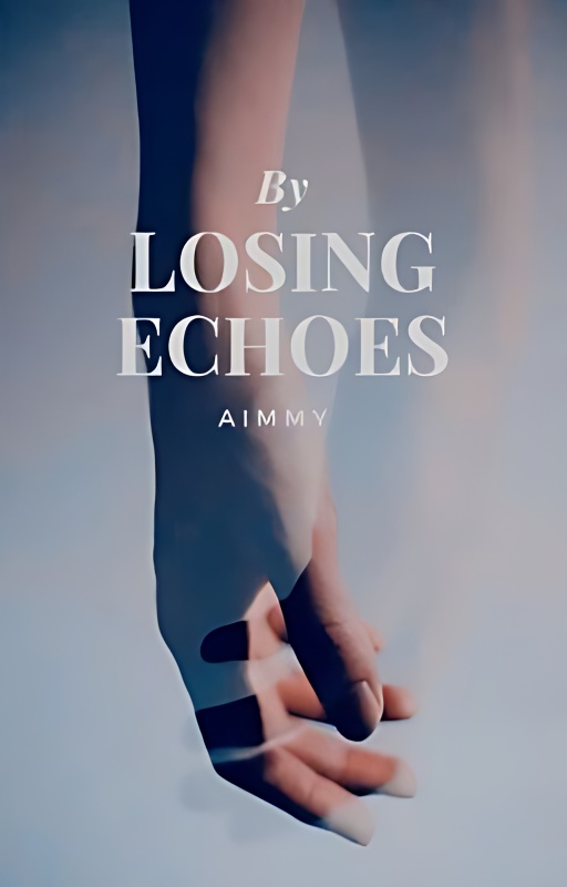 Losing Echoes [Complete] cover - Read free novel on NovelFlow