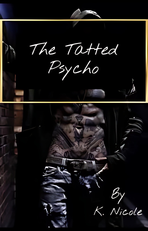 The Tatted Psycho - Free online novel on NovelFlow The Tatted Psycho cover - Read free novel on NovelFlow