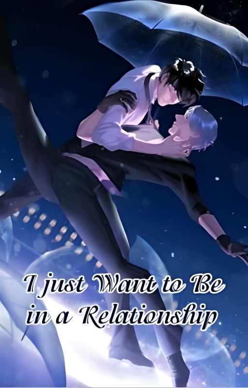 I Just Want to Be in a Relationship (CN ) - Free online novel on NovelFlow I Just Want to Be in a Relationship (CN ) cover - Read free novel on NovelFlow