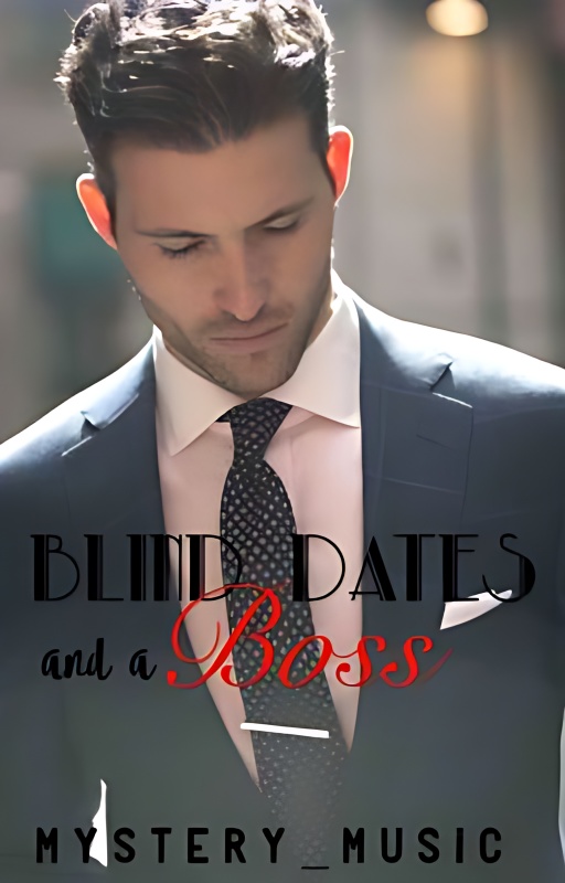 Blind Dates and a Boss - Free online novel on NovelFlow Blind Dates and a Boss cover - Read free novel on NovelFlow