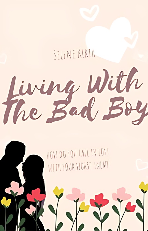 Living With The Bad Boy [COMPLETE][VERSION ONE] cover - Read free novel on NovelFlow