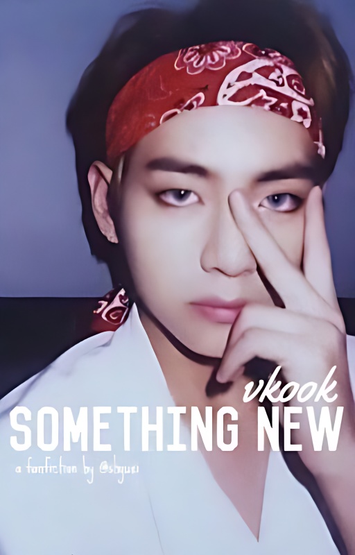 something new | vkook - Free online novel on NovelFlow something new | vkook cover - Read free novel on NovelFlow