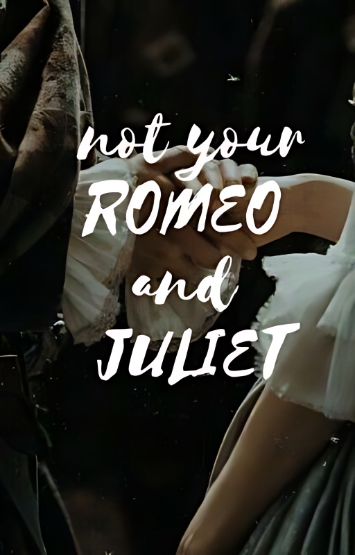 Not your Romeo and Juliet - Free online novel on NovelFlow Not your Romeo and Juliet cover - Read free novel on NovelFlow