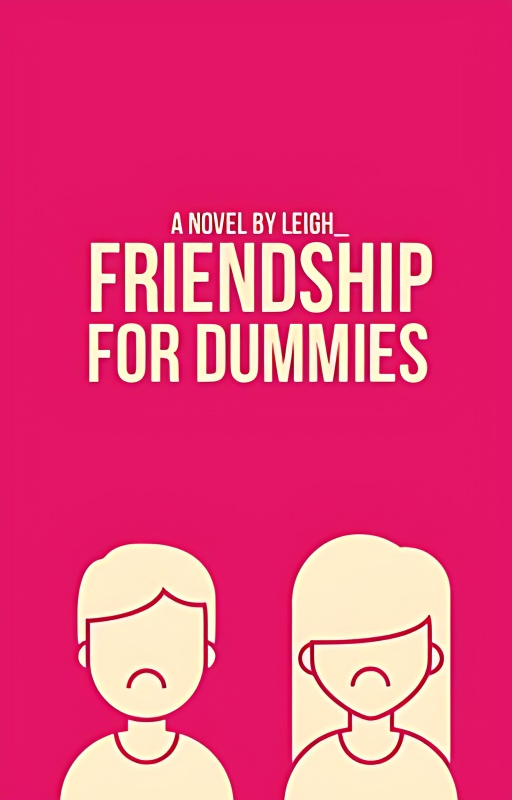 Friendship for Dummies - Free online novel on NovelFlow Friendship for Dummies cover - Read free novel on NovelFlow