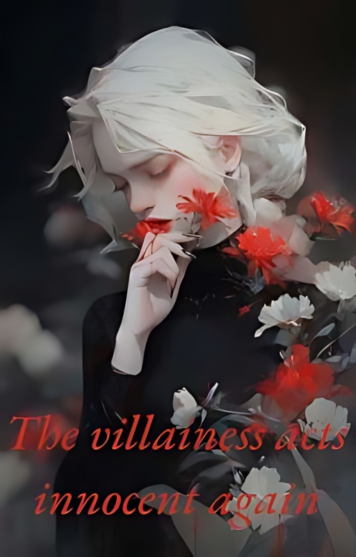the villainess acts Innocent again - Free online novel on NovelFlow the villainess acts Innocent again cover - Read free novel on NovelFlow