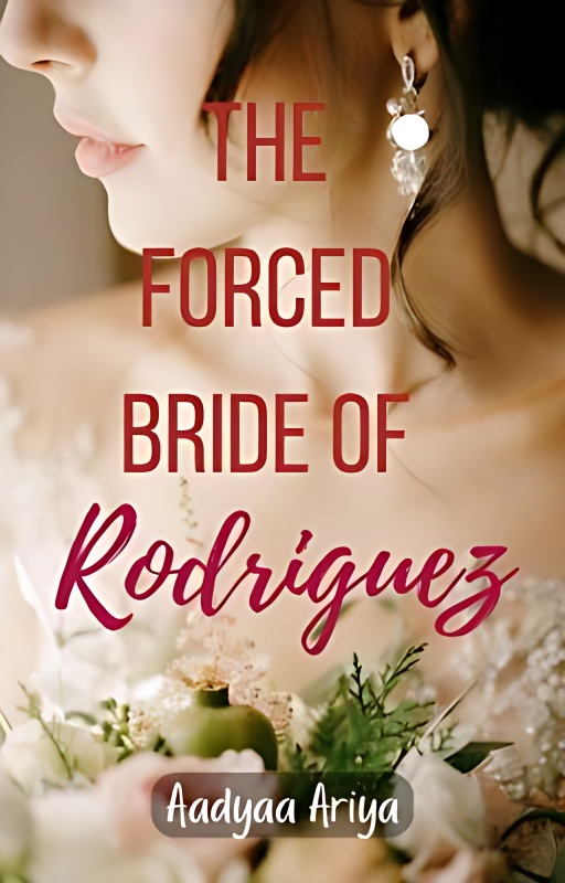 The Forced Bride Of Rodriguez ✓ - Free online novel on NovelFlow The Forced Bride Of Rodriguez ✓ cover - Read free novel on NovelFlow