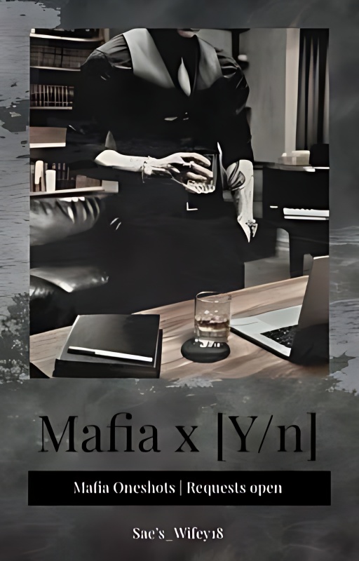 Mafia x [Y/n] | Mafia oneshots cover - Read free novel on NovelFlow