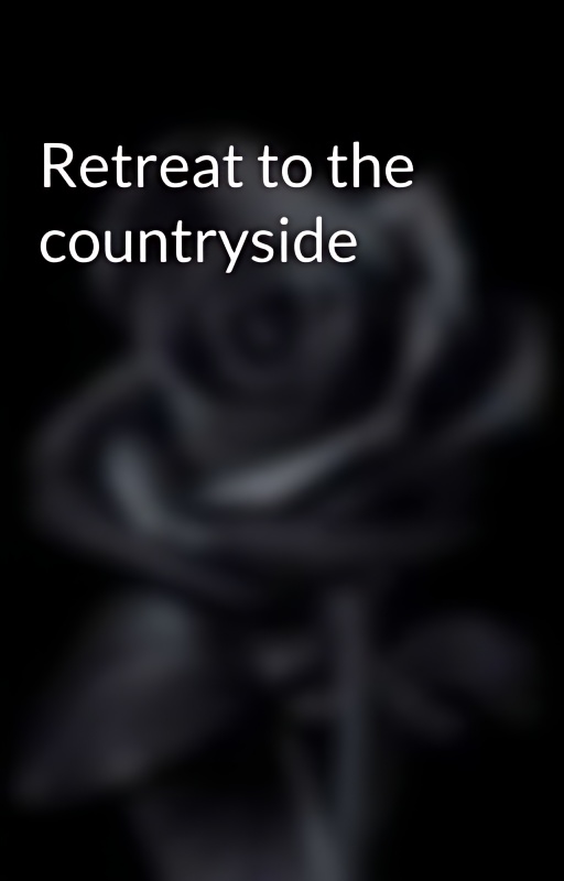 Retreat to the countryside - Free online novel on NovelFlow Retreat to the countryside cover - Read free novel on NovelFlow