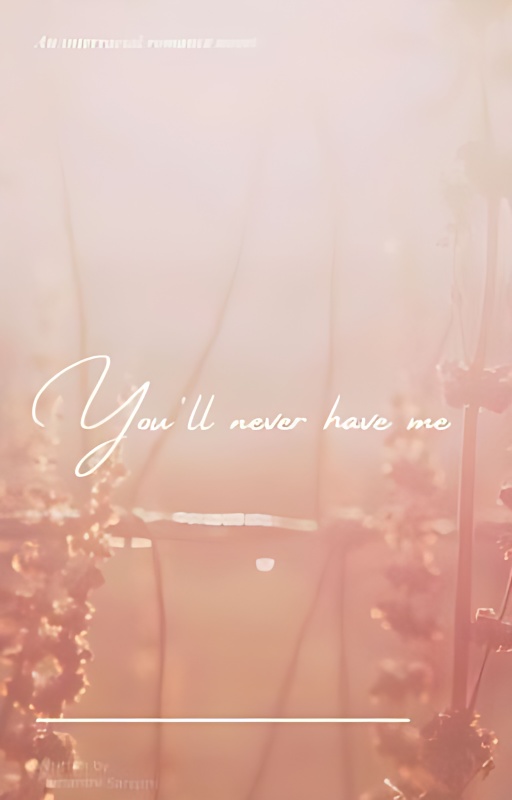 You'll never have me - Free online novel on NovelFlow You'll never have me cover - Read free novel on NovelFlow