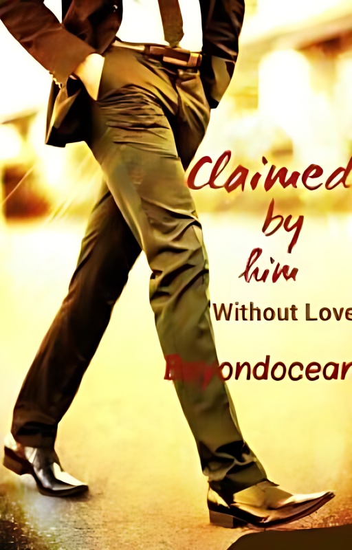 Claimed By Him Without Love (#Wattys2016) - Free online novel on NovelFlow Claimed By Him Without Love (#Wattys2016) cover - Read free novel on NovelFlow