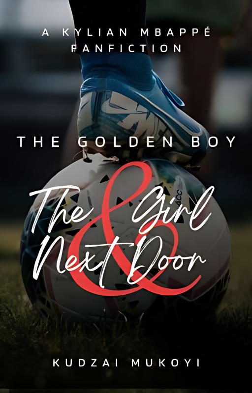 The Golden Boy and The Girl Next Door (A Kylian Mbappé Fanfiction) - Free online novel on NovelFlow The Golden Boy and The Girl Next Door (A Kylian Mbappé Fanfiction) cover - Read free novel on NovelFlow