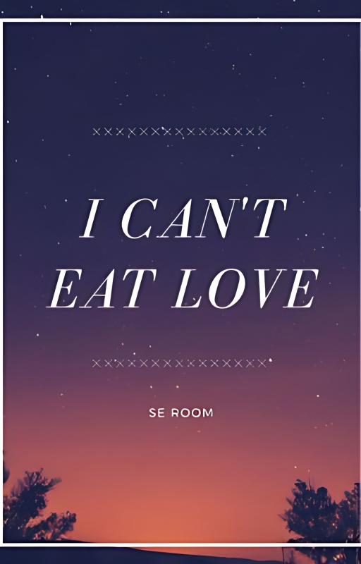 I Can't Eat Love - Free online novel on NovelFlow I Can't Eat Love cover - Read free novel on NovelFlow