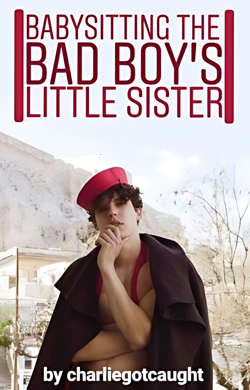Babysitting The Bad Boy's Little Sister ✔ (editing) cover