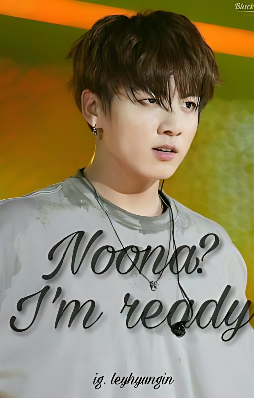 Noona? I'm ready // Jungkook ff💫 cover