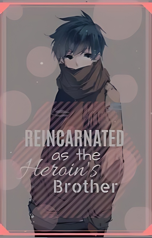Reincarnated as the Heroine's Brother - Free online novel on NovelFlow Reincarnated as the Heroine's Brother cover - Read free novel on NovelFlow